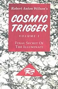Cosmic Trigger I Final Secret of the Illuminati (Paperback)