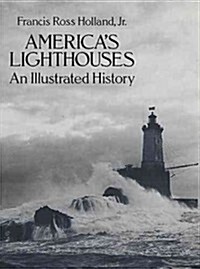 Americas Lighthouses: An Illustrated History (Paperback, Revised)