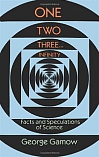 One Two Three . . . Infinity: Facts and Speculations of Science (Paperback, Revised)