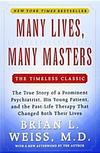 [중고] Many Lives, Many Masters: The True Story of a Prominent Psychiatrist, His Young Patient, and the Past-Life Therapy That Changed Both Their Lives (Paperback)