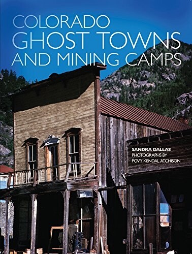 Colorado Ghost Towns and Mining Camps (Paperback, Revised)