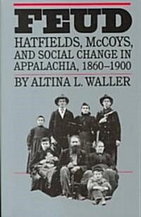 Feud: Hatfields, McCoys, and Social Change in Appalachia, 1860-1900 (Paperback)