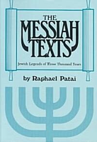 The Messiah Texts: Jewish Legends of Three Thousand Years (Paperback)
