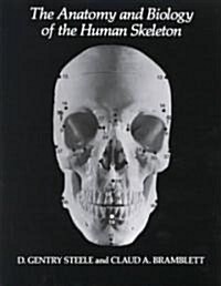 The Anatomy and Biology of the Human Skeleton (Paperback, Revised)