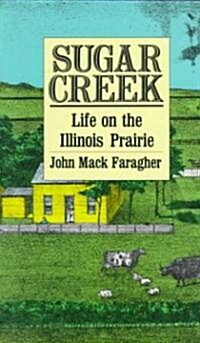 Sugar Creek: Life on the Illinois Prairie (Paperback)