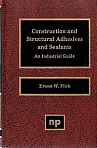 Construction and Structural Adhesives and Sealants (Hardcover)