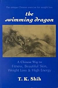 [중고] Swimming Dragon: A Chinese Way to Fitness, Beautiful Skin, Weight Loss, and High Energy (Paperback)