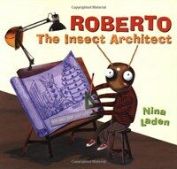 Roberto:the insect architect