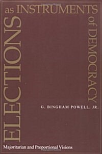 Elections as Instruments of Democracy: Majoritarian and Proportional Visions (Paperback)