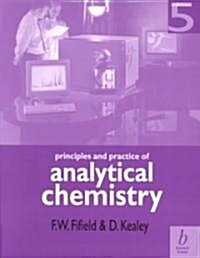 Principles and Practice of Analytical Chemistry (Paperback, 5, Revised)