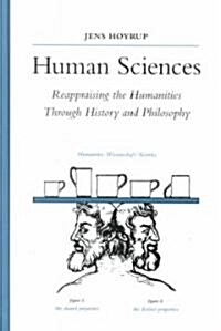 Human Sciences: Reappraising the Humanities Through History and Philosophy (Hardcover)