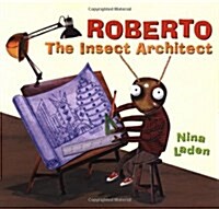 Roberto: The Insect Architect (Hardcover)
