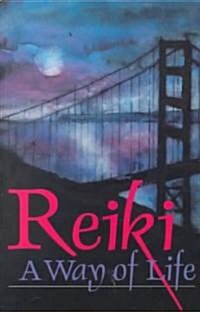 Reiki, a Way of Life (Paperback)