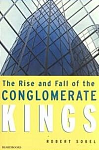 The Rise and Fall of the Conglomerate Kings (Paperback, 2)