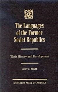 The Languages of the Former Soviet Republics: Their History and Development (Hardcover)