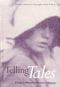 Telling Tales: Essays in Western Womens History (Hardcover)