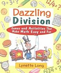 Dazzling Division: Games and Activities That Make Math Easy and Fun (Paperback)