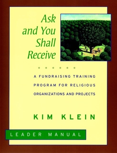 Ask and You Shall Receive, Leaders Manual: A Fundraising Training Program for Religious Organizations and Projects Set (Paperback)