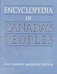 Encyclopedia of Canadas Peoples (Hardcover)
