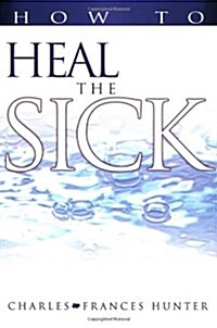How to Heal the Sick (Paperback)