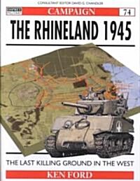 The Rhineland, 1945 : The Last Killing Ground in the West (Paperback)