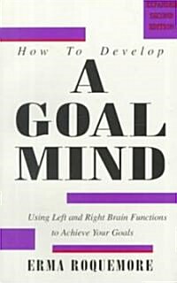 How to Develop a Goal Mind (Paperback, 2nd)