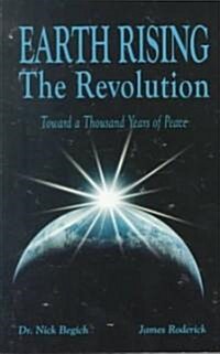 Earth Rising: The Revolution: Toward a Thousand Years of Peace (Paperback)