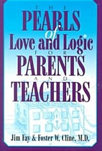 The Pearls of Love and Logic for Parents and Teachers (Paperback)