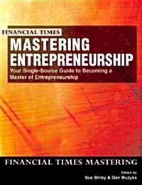 Mastering Entrepreneurship : your single source guide to becoming a master of entrepreneurship (Paperback)