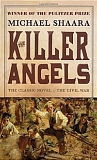 The Killer Angels: The Classic Novel of the Civil War (Mass Market Paperback)