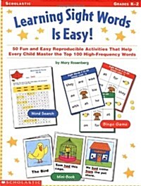 [중고] Learning Sight Words Is Easy!: 50 Fun and Easy Reproducible Activities That Help Every Child Master the Top 100 High-Frequency Words (Paperback)