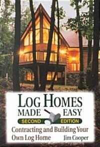 Log Homes Made Easy (Paperback, 2nd)