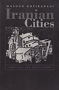 Iranian Cities: Formation and Development (Paperback)