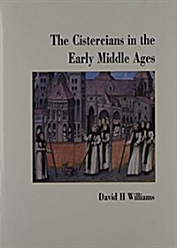 The Cistercians in the Early Middle Ages (Hardcover)