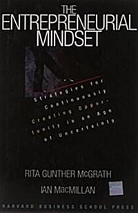 [중고] The Entrepreneurial Mindset: Strategies for Continuously Creating Opportunity in an Age of Uncertainty (Hardcover)