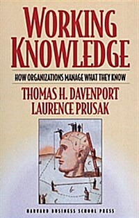 Working Knowledge: How Organizations Manage What They Know (Paperback, Revised)