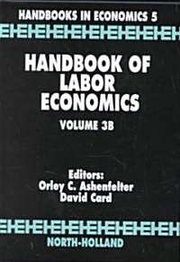 Handbook of Labor Economics: Volume 3b (Hardcover)