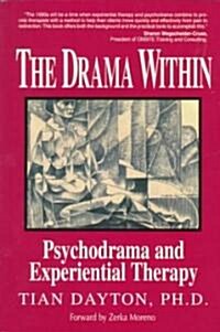The Drama Within: Psychodrama and Experiential Therapy (Paperback)