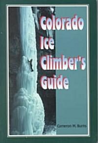 Colorado Ice Climbers Guide (Paperback)