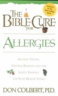 The Bible Cure for Allergies: Ancient Truths, Natural Remedies and the Latest Findings for Your Health Today (Paperback)