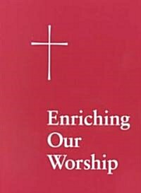 Enriching Our Worship 1: Morning and Evening Prayer, the Great Litany, and the Holy Eucharist (Paperback)