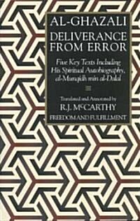 Deliverance from Error: Five Key Texts Including His Spiritual Autobiography, Al-Munqidh Min Al-Dalal (Paperback, 2, Second Edition)