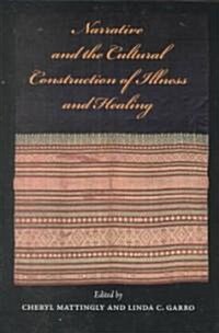 Narrative and the Cultural Construction of Illness and Healing (Paperback)