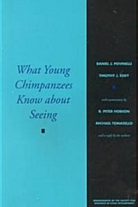 What Young Chimpanzees Know about Seeing (Paperback)