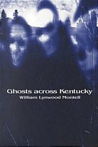 Ghosts Across Kentucky (Paperback)