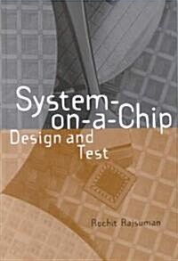System-On-A-Chip: Design and Test (Hardcover)