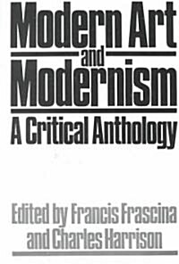 Modern Art and Modernism : A Critical Anthology (Paperback, New ed)