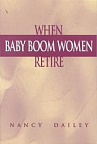 When Baby Boom Women Retire (Paperback)