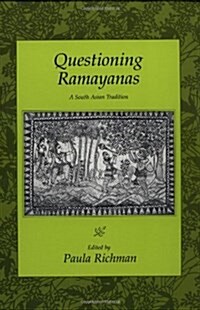Questioning Ramayanas: A South Asian Tradition (Paperback)