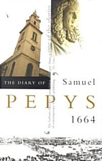 The Diary of Samuel Pepys: 1664 (Paperback)